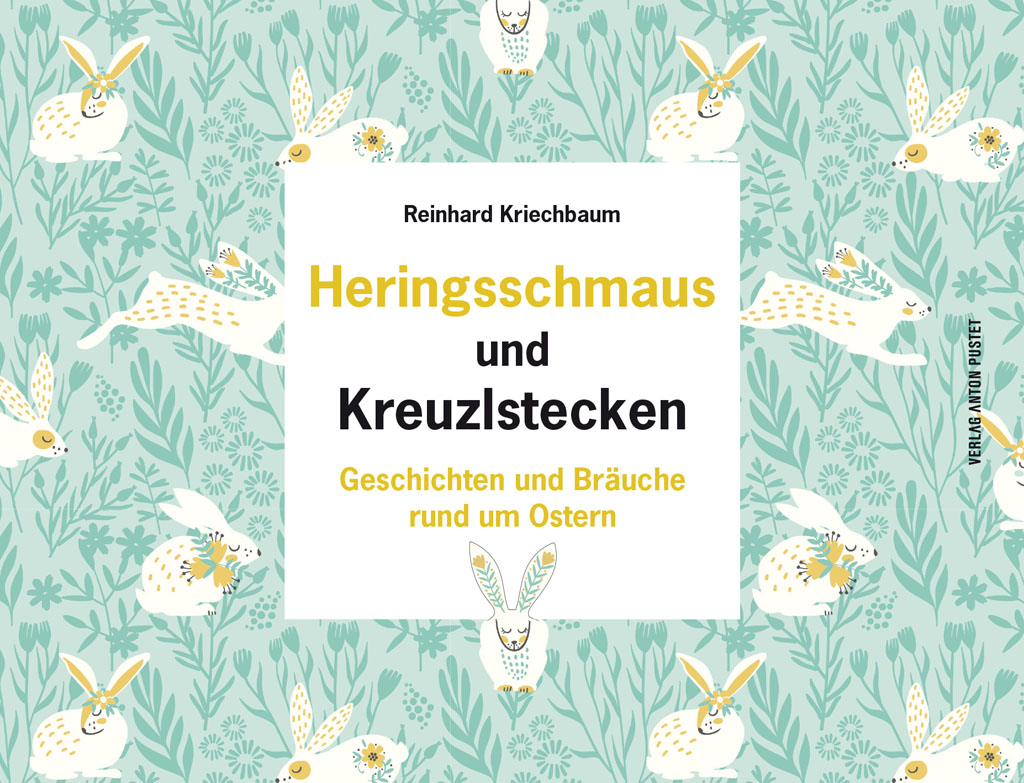 Reinhard Kriechbaum - Heringsschmaus und Kreuzlstecken